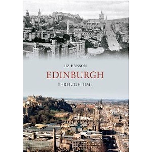 Through Time: Edinburgh Through Time, Liz Hanson