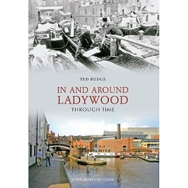 Through Time: In and Around Ladywood Through Time, Ted Rudge
