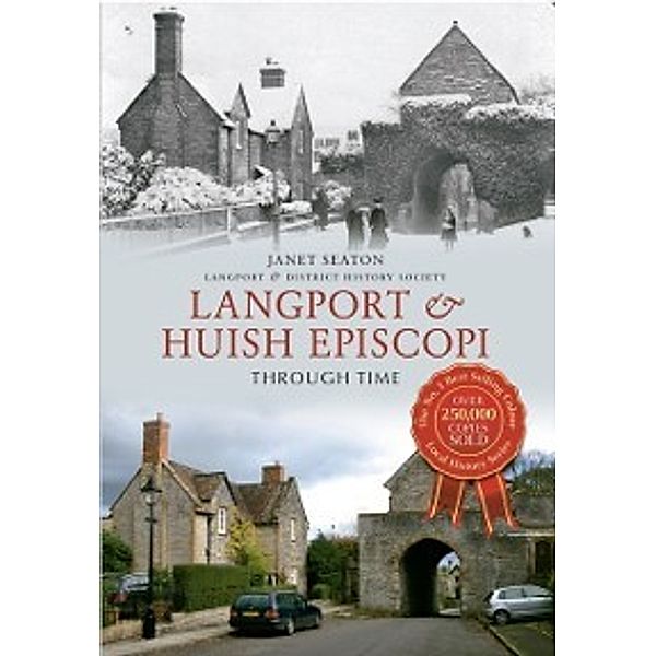 Through Time: Langport & Huish Episcopi Through Time, Janet Seaton