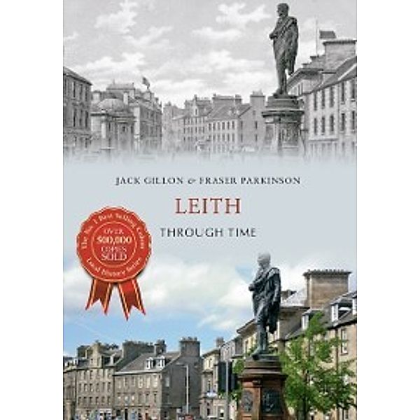 Through Time: Leith Through Time, Jack Gillon, Fraser Parkinson