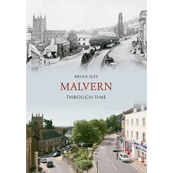 Through Time: Malvern Through Time, Brian Iles
