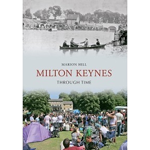 Through Time: Milton Keynes Through Time, Marion Hill