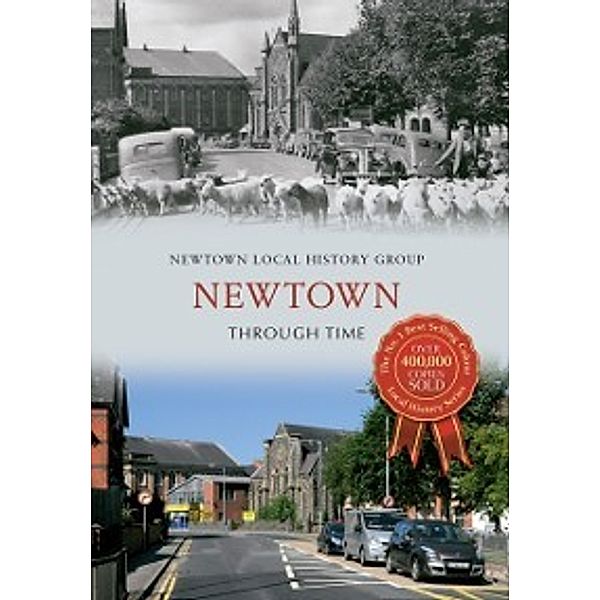 Through Time: Newtown Through Time, Newtown Local History Group