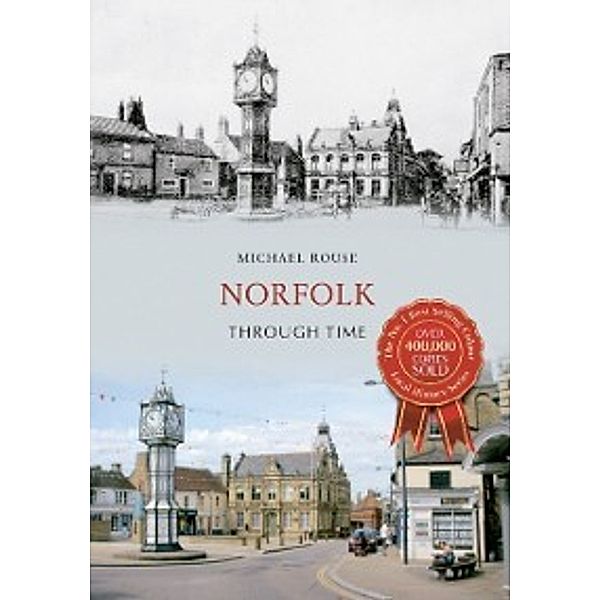 Through Time: Norfolk Through Time, Michael Rouse