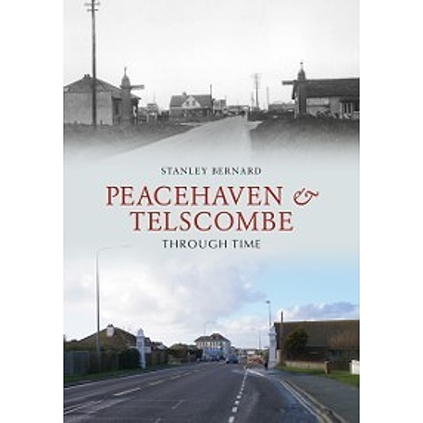 Through Time: Peacehaven and Telscombe Through Time, Stanley Bernard