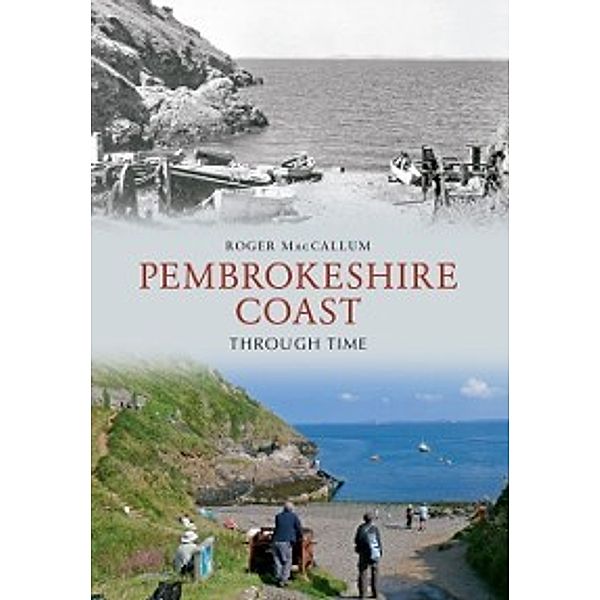 Through Time: Pembrokeshire Coast Through Time, Roger MacCallum