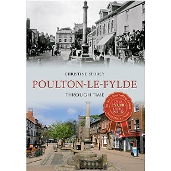 Through Time: Poulton-le-Fylde Through Time, Christine Storey