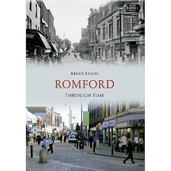 Through Time: Romford Through Time, Brian Evans