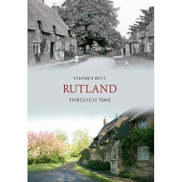 Through Time: Rutland Through Time, Stephen Butt