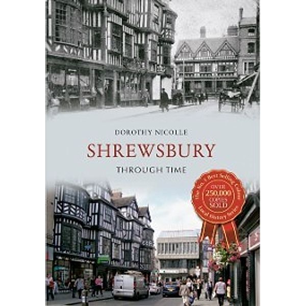 Through Time: Shrewsbury Through Time, Dorothy Nicolle