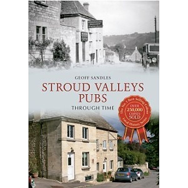 Through Time: Stroud Valleys Pubs Through Time, Geoff Sandles