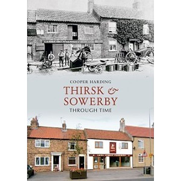 Through Time: Thirsk & Sowerby Through Time, Cooper Harding