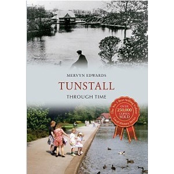 Through Time: Tunstall Through Time, Mervyn Edwards