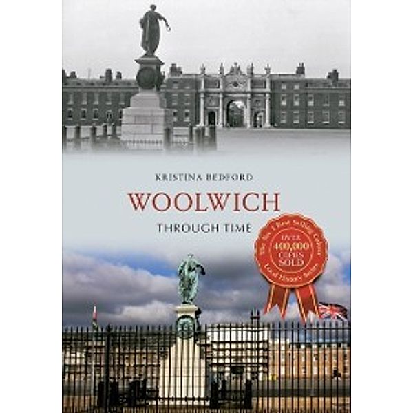 Through Time: Woolwich Through Time, Kristina Bedford