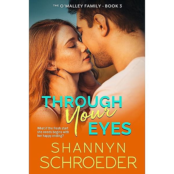 Through Your Eyes (The O'Malley Family, #3) / The O'Malley Family, Shannyn Schroeder