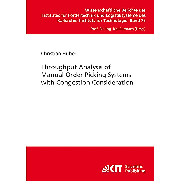 Throughput Analysis of Manual Order Picking Systems with Congestion Consideration, Christian Huber