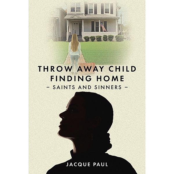 Throw Away Child Finding Home, Jacque Paul