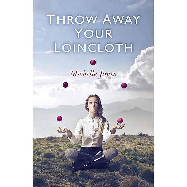 Throw Away Your Loincloth, Michelle Jones