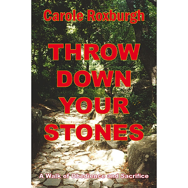 Throw Down Your Stones, Carole Roxburgh