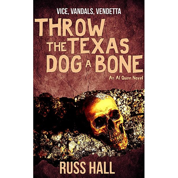 Throw the Texas Dog a Bone (An Al Quinn Novel, #3) / An Al Quinn Novel, Russ Hall