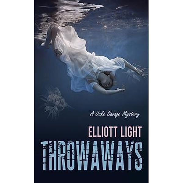Throwaways / Elliott Light, Elliott Light