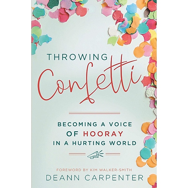 Throwing Confetti, Deann Carpenter
