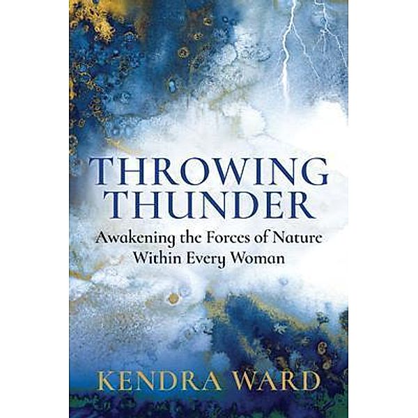 Throwing Thunder / Kendra Ward, Kendra Ward