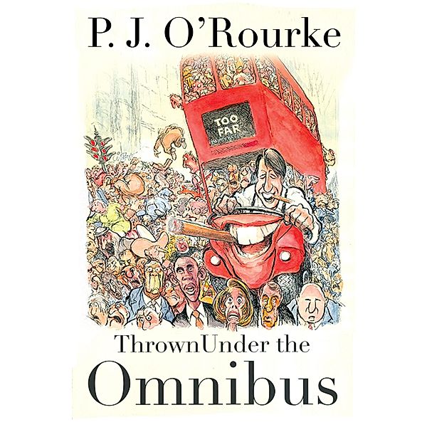 Thrown Under the Omnibus, P. J. O'Rourke
