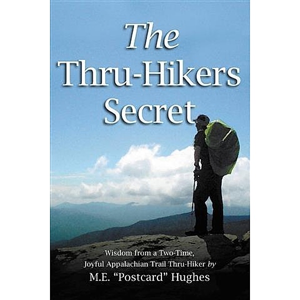 Thru-Hikers Secret, M. E. &quote;Postcard&quote; Hughes