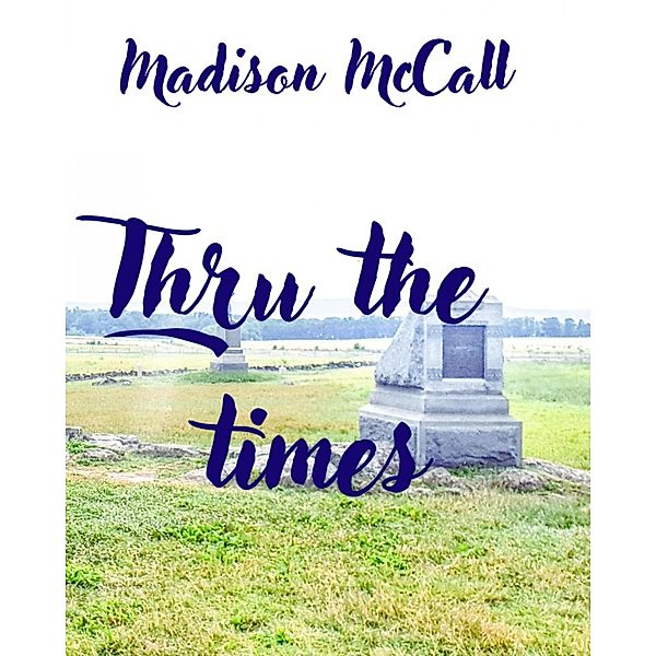 Thru the times, Madison McCall