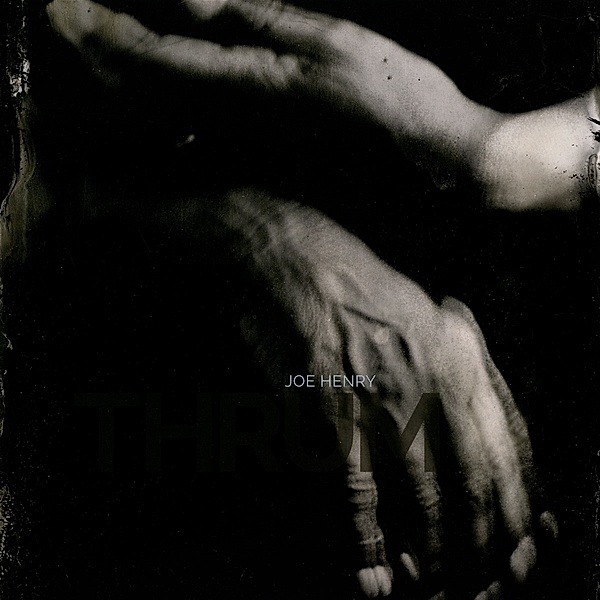 Thrum (Vinyl), Joe Henry
