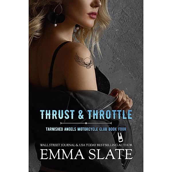 Thrust & Throttle (Tarnished Angels Motorcycle Club, #4) / Tarnished Angels Motorcycle Club, Emma Slate