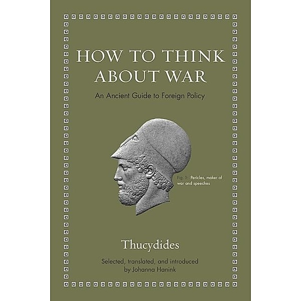 Thucydides: How to Think about War, Thucydides