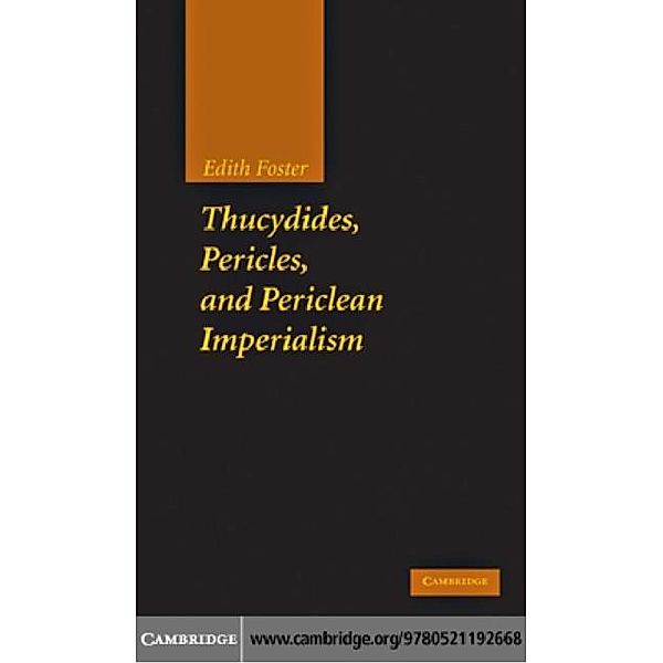 Thucydides, Pericles, and Periclean Imperialism, Edith Foster