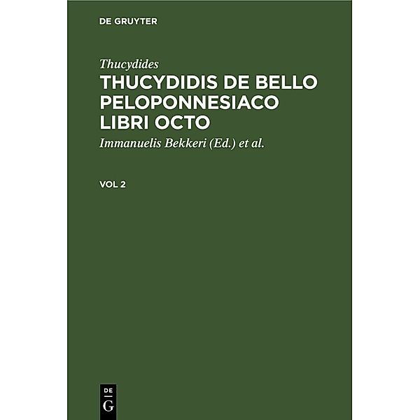 Thucydides: Thucydidis de bello Peloponnesiaco libri octo. Vol 2, Thucydides