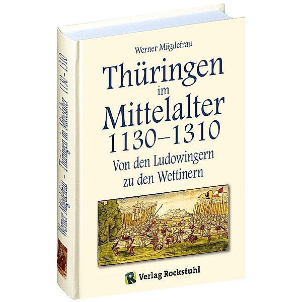 Thüringen im Mittelalter 3. 1130-1310, Werner Mägdefrau