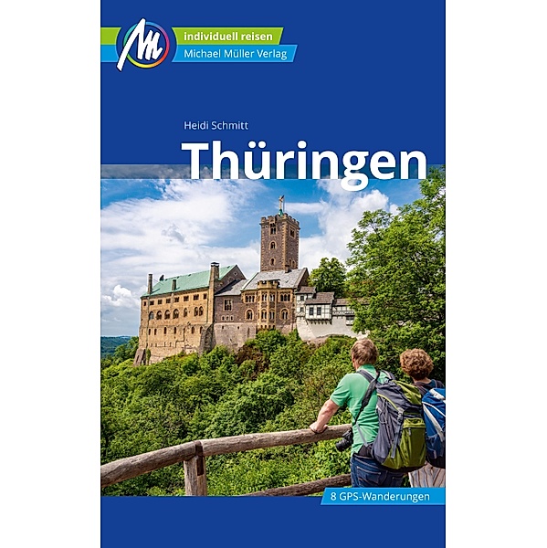 Thüringen Reiseführer Michael Müller Verlag / MM-Reiseführer, Heidi Schmitt