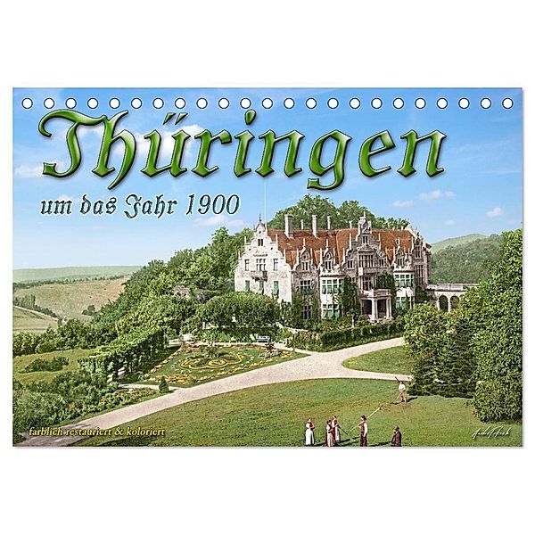 Thüringen um das Jahr 1900 - Fotos neu restauriert und detailcoloriert. (Tischkalender 2024 DIN A5 quer), CALVENDO Monatskalender, André Tetsch