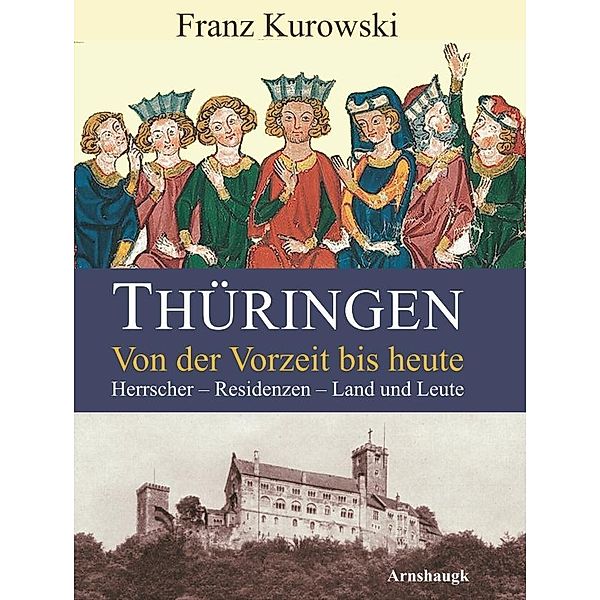 Thüringen. Von der Vorzeit bis heute, Franz Kurowski