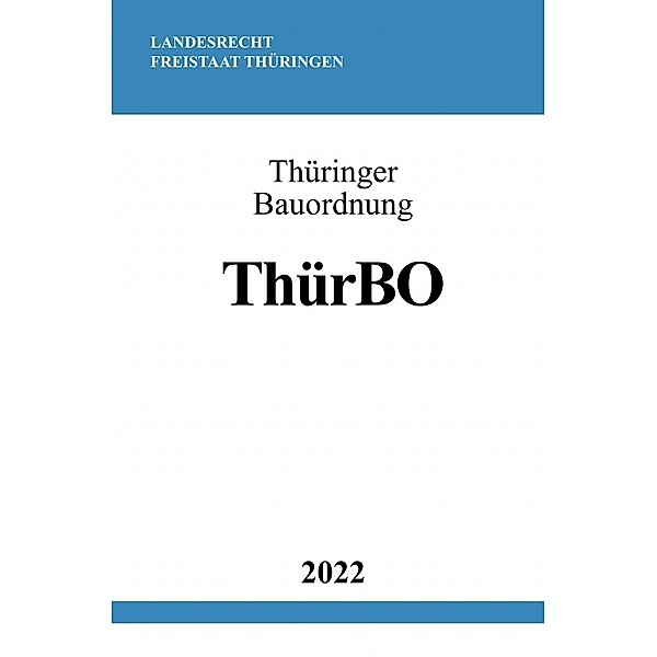 Thüringer Bauordnung ThürBO 2022, Ronny Studier