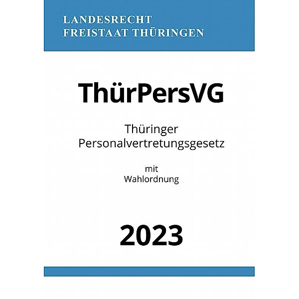 Thüringer Personalvertretungsgesetz - ThürPersVG 2023, Ronny Studier