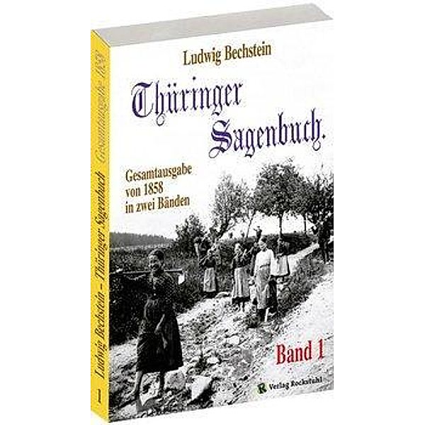 Thüringer Sagenbuch / Thüringer Sagenbuch - Band 1 (von 2), Ludwig Bechstein