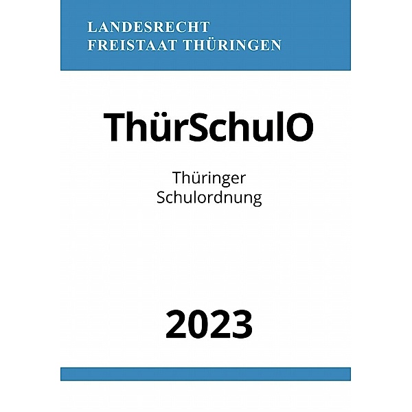 Thüringer Schulordnung - ThürSchulO 2023, Ronny Studier