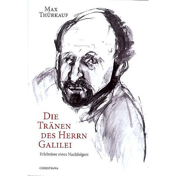 Thürkauf, M: Tränen des Herrn Galilei, Max Thürkauf