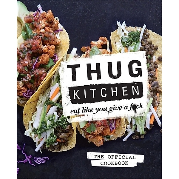 Thug Kitchen, Thug Kitchen