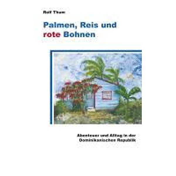 Thum, R: Palmen, Reis und rote Bohnen, Rolf Thum