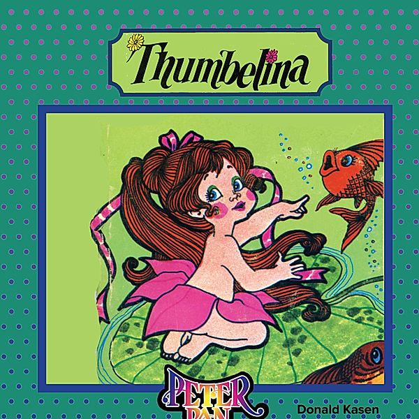 Thumbelina, Donald Kasen