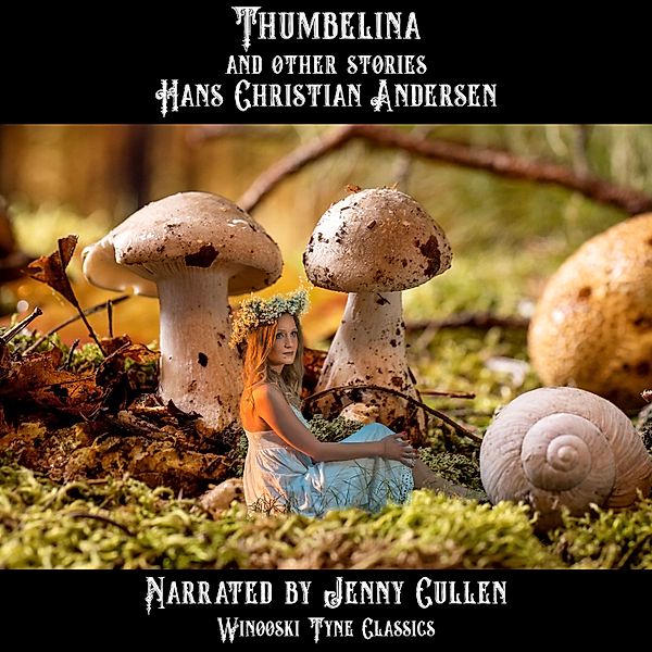 Thumbelina and Other Stories, Hans Christian Andersen