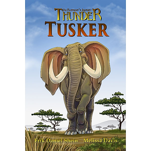 Thunder: An Elephant's Journey: Tusker, Melissa Davis, Erik Daniel Shein