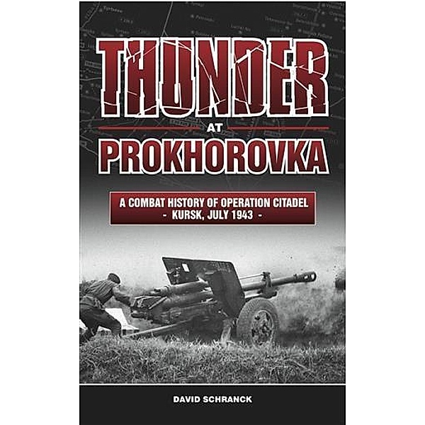 Thunder at Prokhorovka, David Schranck
